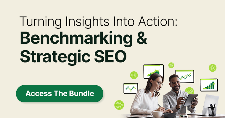 Turning Insights Into Action: Benchmarking & Strategic SEO