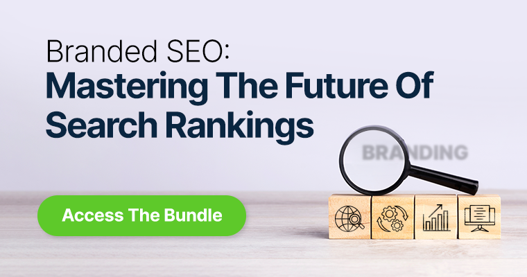 Branded SEO: Mastering The Future Of Search Rankings Rundown