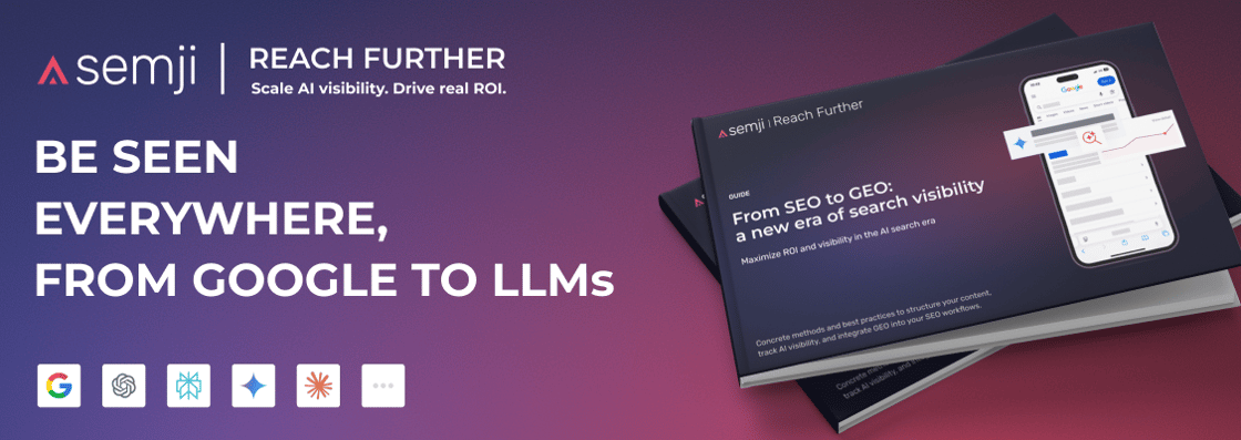BE SEEN EVERYWHERE, FROM GOOGLE TO LLMs